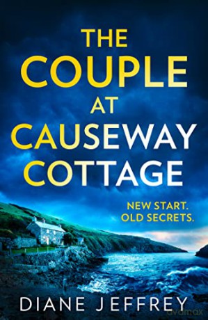 The Couple at Causeway Cottage: An absolutely unputdownable psychological thriller for 2022 - Diane Jeffrey [KSIĄŻKA]