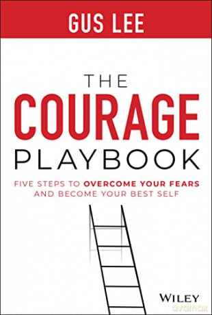 The Courage Playbook: Five Steps to Overcome Your Fears and Become Your Best Self - Gus Lee [KSIĄŻKA]