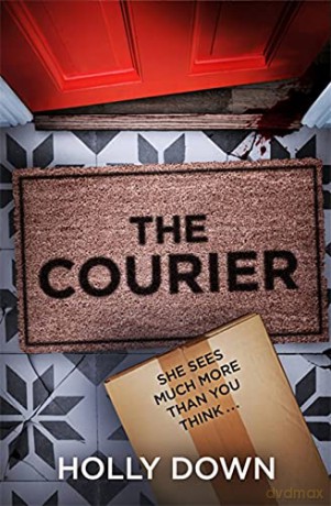 The Courier: The most gripping, page-turning psychological suspense of 2022 - Holly Down [KSIĄŻKA]