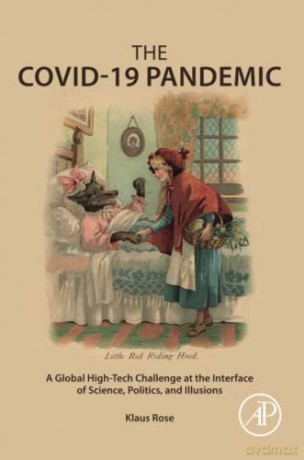 The COVID-19 Pandemic: A Global High-Tech Challenge at the Interface of Science, Politics, and Illusions - Klaus Rose [KSIĄŻKA]