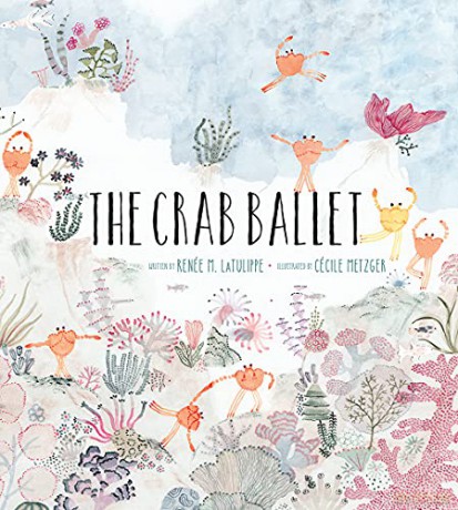 The Crab Ballet - Renée LaTulippe [KSIĄŻKA]