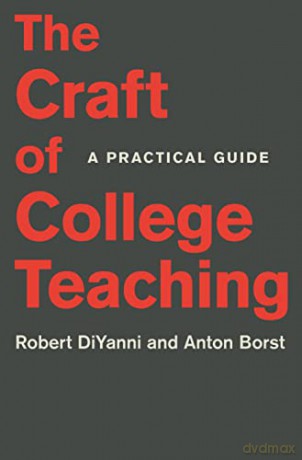 The Craft of College Teaching: A Practical Guide (Skills for Scholars) - Robert DiYanni [KSIĄŻKA]