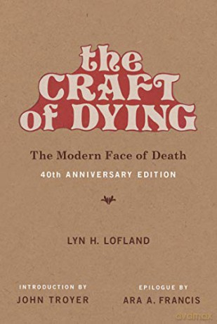 The Craft of Dying: The Modern Face of Death (40th Anniversary Edition) (The MIT Press) - Lyn H. Lofland [KSIĄŻKA]