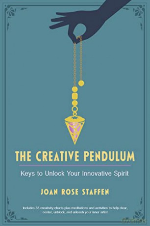 The Creative Pendulum: Keys to Unlock Your Innovative Spirit - Joan Rose Staffen [KSIĄŻKA]