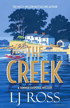 The Creek: A Summer Suspense Mystery (The Summer Suspense Mysteries) - LJ Ross [KSIĄŻKA]
