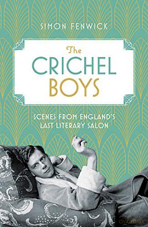The Crichel Boys: Scenes from England's Last Literary Salon - Simon Fenwick [KSIĄŻKA]