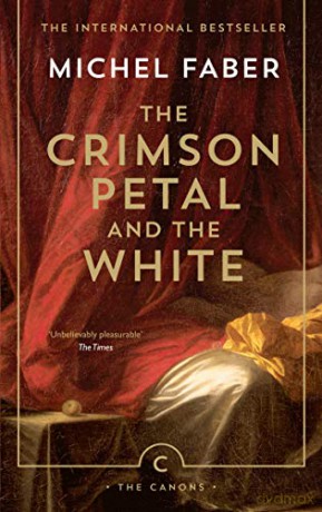 The Crimson Petal And The White (Canons) - Michel Faber [KSIĄŻKA]