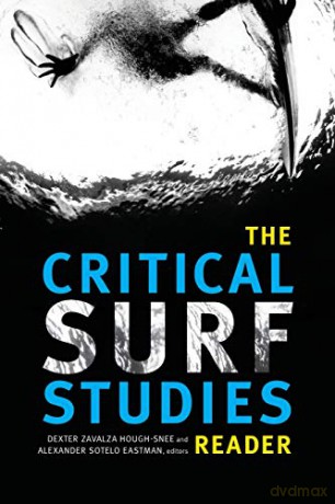 The Critical Surf Studies Reader - Dexter Zavalza Hough-Snee [KSIĄŻKA]