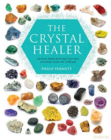 The Crystal Healer: Crystal prescriptions that will change your life forever - Philip Permutt [KSIĄŻKA]