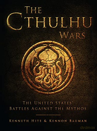 The Cthulhu Wars: The United States' Battles Against the Mythos (Dark Osprey) - Kenneth Hite [KSIĄŻKA]