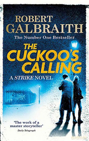 The Cuckoo's Calling: Cormoran Strike Book 1 (Cormoran Strike, 1) - Robert Galbraith [KSIĄŻKA]