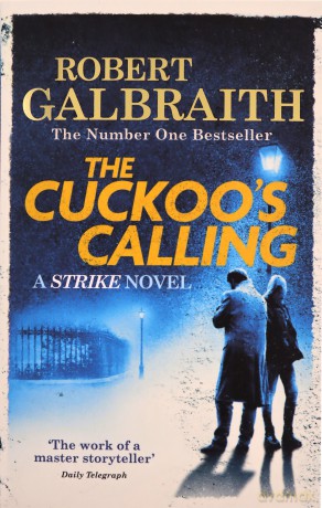 The Cuckoo's Calling: Cormoran Strike Book 1 (Cormoran Strike, 1) - Robert Galbraith [KSIĄŻKA]