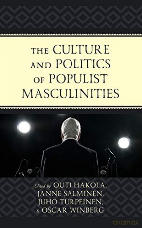 The Culture and Politics of Populist Masculinities - Oscar Winberg [KSIĄŻKA]