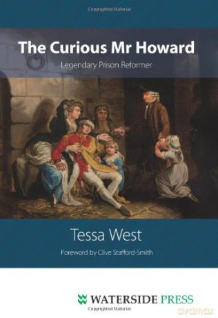 The Curious Mr Howard: Legendary Prison Reformer - Tessa West [KSIĄŻKA]
