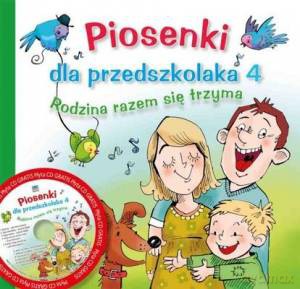 Piosenki dla przedszkolaka 4: Rodzina razem się trzyma - Danuta Zawadzka [KSIĄŻKA]+[CD]