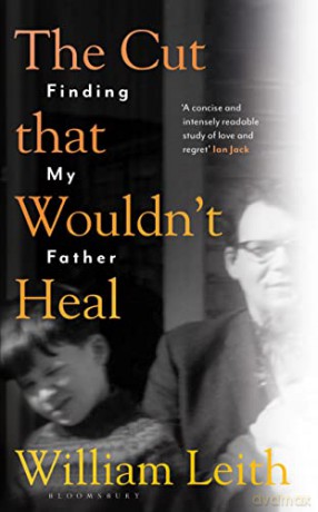 The Cut that Wouldn't Heal: Finding My Father - William Leith [KSIĄŻKA]