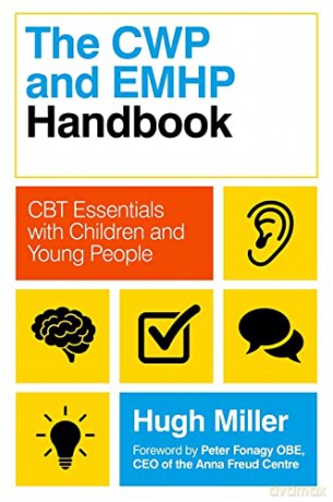 The CWP and EMHP Handbook: CBT Essentials with Children and Young People - Hugh Miller [KSIĄŻKA]