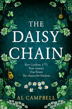 The Daisy Chain: Kew Gardens, 1771, Four Women, One Flower, the Chance for Freedom - Al Campbell [KSIĄŻKA]