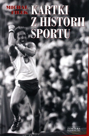 Kartki z historii sportu - Michał Filek [KSIĄŻKA]