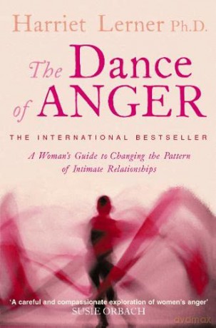 The Dance of Anger: A Woman's Guide to Changing the Pattern of Intimate Relationships - Harriet G Lerner [KSIĄŻKA]