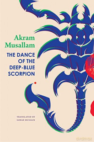 The Dance of the Deep-Blue Scorpion (The Arab List) - Akram Musallam [KSIĄŻKA]