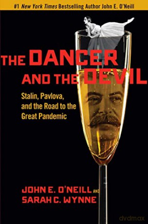 The Dancer and the Devil: Stalin, Pavlova, and the Road to the Great Pandemic - John E. O'Neill [KSIĄŻKA]