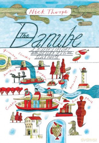 The Danube: A Journey Upriver from the Black Sea to the Black Forest - Nick Thorpe [KSIĄŻKA]