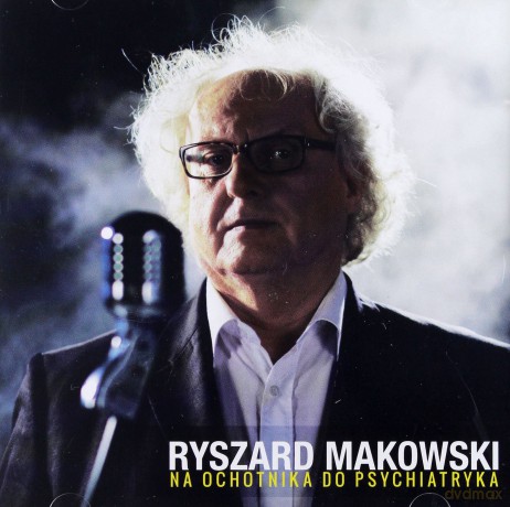 Ryszard Makowski: Na ochotnika do psychiatryka [CD]