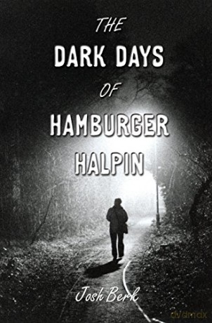 The Dark Days of Hamburger Halpin - Josh Berk [KSIĄŻKA]