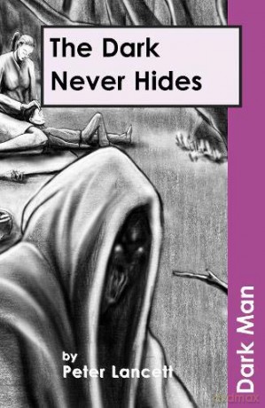 The Dark Never Hides (Dark Man) - Peter Lancett [KSIĄŻKA]