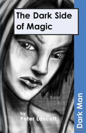 The Dark Side of Magic (Dark Man) - Peter Lancett [KSIĄŻKA]
