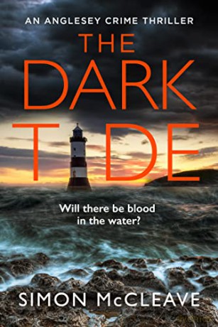 The Dark Tide: The most exciting new pulse-pounding crime thriller for 2022 from bestselling sensation Simon McCleave: Book 1 (The Anglesey Series) - Simon McCleave [KSIĄŻKA]