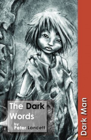 The Dark Words: Set Three (Dark Man) - Peter Lancett [KSIĄŻKA]