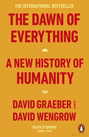 The Dawn of Everything: A New History of Humanity - David Graeber [KSIĄŻKA]