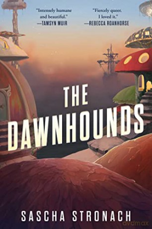 The Dawnhounds (Volume 1) (The Endsong) - Sascha Stronach [KSIĄŻKA]