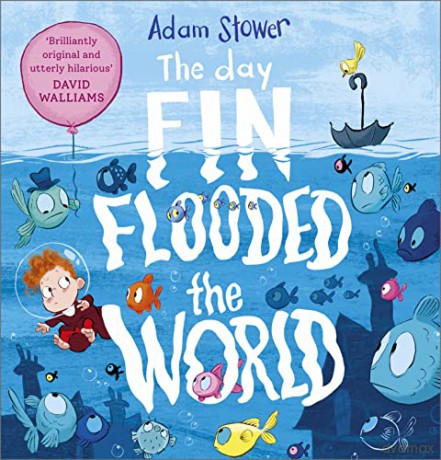 The Day Fin Flooded the World - Adam Stower [KSIĄŻKA]