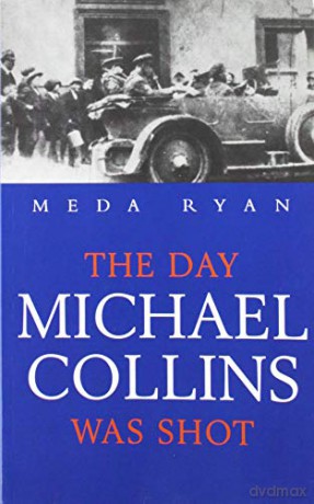The Day Michael Collins Was Shot - Meda Ryan [KSIĄŻKA]
