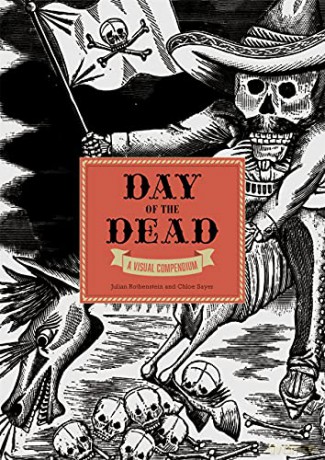 The Day of the Dead: A Visual Compendium - Julia Rothenstein [KSIĄŻKA]