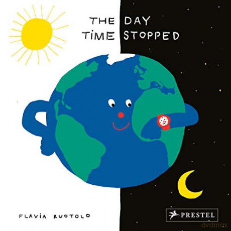 The Day Time Stopped: 1 Minute - 26 Countries - Flavia Ruotolo [KSIĄŻKA]