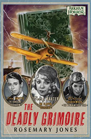 The Deadly Grimoire: An Arkham Horror Novel - Rosemary Jones [KSIĄŻKA]