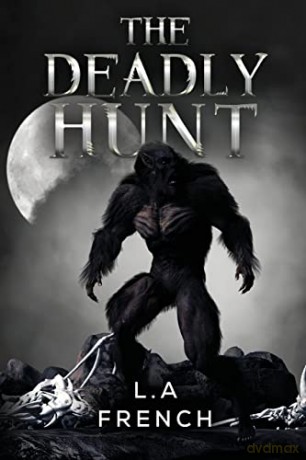 The Deadly Hunt - L.A French [KSIĄŻKA]