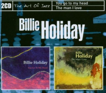 Billie Holiday: The Man I Love + You Go To My Head [2CD]