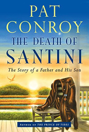 The Death of Santini: The Story of a Father and His Son - Pat Conroy [KSIĄŻKA]
