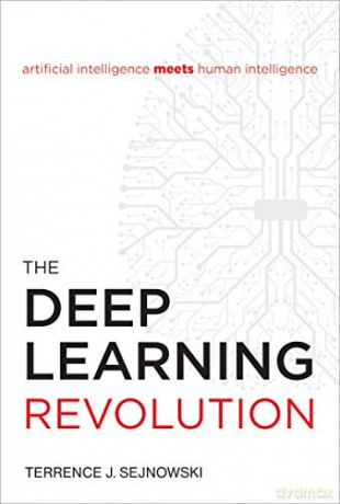 The Deep Learning Revolution (The MIT Press) - Terrence J. Sejnowski [KSIĄŻKA]