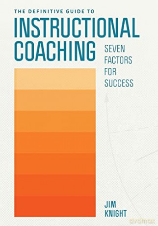 The Definitive Guide to Instructional Coaching: Seven Factors for Success - Jim Knight [KSIĄŻKA]