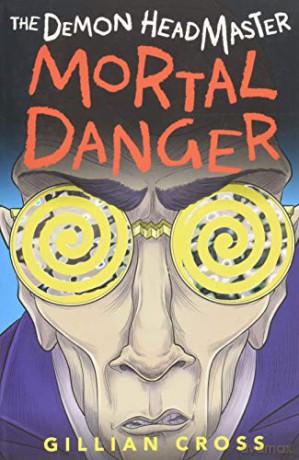 The Demon Headmaster: Mortal Danger - Gillian Cross [KSIĄŻKA]