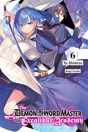 The Demon Sword Master of Excalibur Academy, Vol. 6 LN - Yuu Shimizu [KSIĄŻKA]