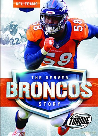 The Denver Broncos Story (NFL Teams) - Allan Morey [KSIĄŻKA]