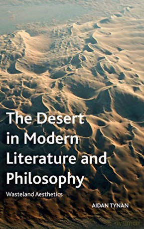 The Desert in Modern Literature and Philosophy: Wasteland Aesthetics (Crosscurrents) - Aidan Tynan [KSIĄŻKA]