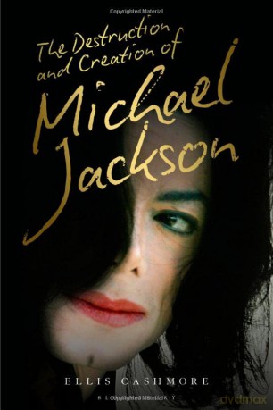 The Destruction and Creation of Michael Jackson - Ellis Cashmore [KSIĄŻKA]